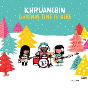 Christmas Time Is Here (Version Mary) - Khruangbin