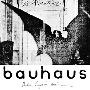 Bela Lugosi’s Dead - Bauhaus