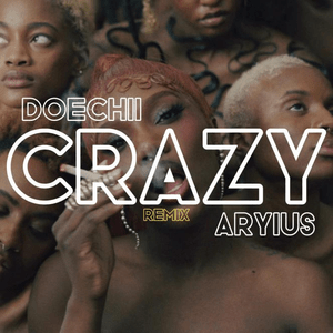 Crazy (Remix) - Doechii (Ft. Aryius)