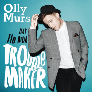 Troublemaker - Olly Murs (Ft. Flo Rida)