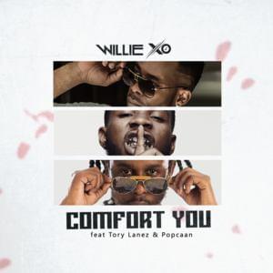 Comfort You - Willie X.O. (Ft. Popcaan & Tory Lanez)