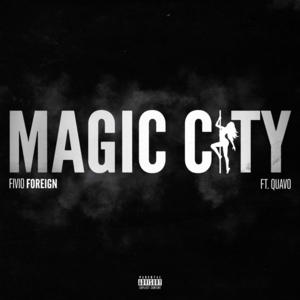 Magic City - Fivio Foreign (Ft. Quavo)