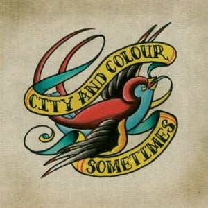 Sometimes (I Wish) - City and Colour