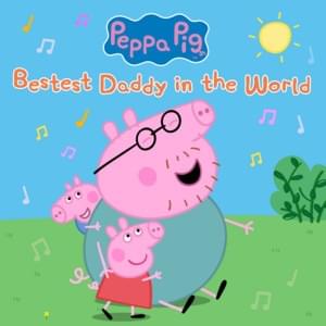 Bestest Daddy In The World - Peppa Pig