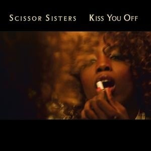 Kiss You Off - Scissor Sisters