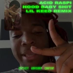 Hood Baby Shit (Lil Keed Remix) - РАСПИ (ACID RASPI) (Ft. Lil Keed)