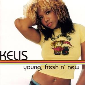 Young, Fresh N’ New - Kelis