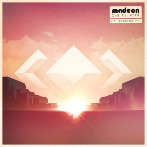 Pay No Mind - Madeon (Ft. Passion Pit)