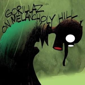 Gorillaz - On Melancholy Hill (polskie tłumaczenie) - Polskie tłumaczenia Lyrxo