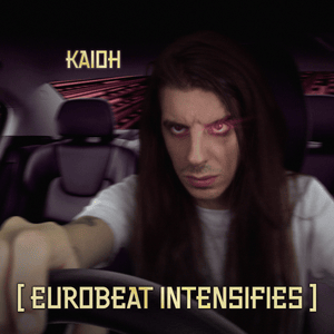 Eurobeat Intensifies - KAIOH