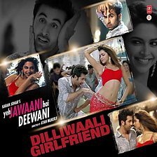 Dilliwaali Girlfriend - Arijit Singh & Sunidhi Chauhan