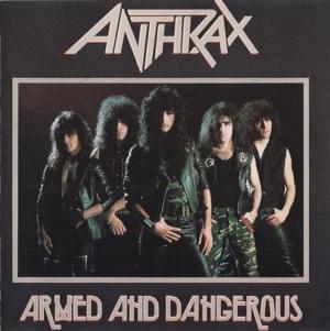 Armed and Dangerous - Anthrax