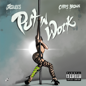 Put In Work - Jacquees & Chris Brown