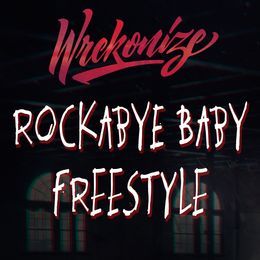 Rockabye Baby Freestyle - Wrekonize