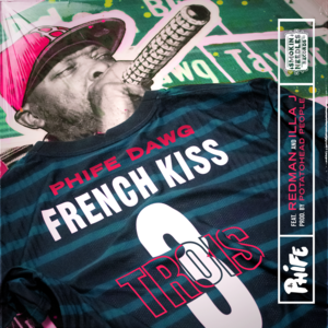 French Kiss Trois - Phife Dawg (Ft. Illa J & Redman)