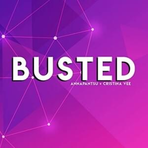 Busted - Annapantsu (Ft. Cristina Vee)