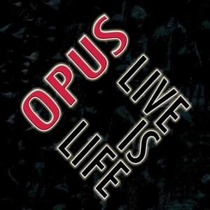 Live is Life (Digitally Remastered) [Single Version] - Opus