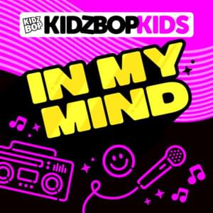 In My Mind - KIDZ BOP Kids