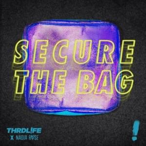 Secure The Bag - THRDL!FE & Nadia Rose