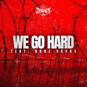 We Go Hard - Jay Jiggy (Ft. Kool Savas)