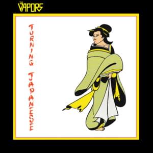 Turning Japanese - The Vapors