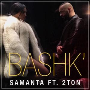 Bashk’ - Samanta (Ft. 2Ton)