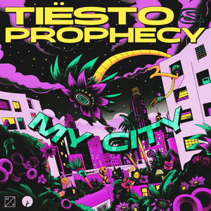 My City - Tiësto & Prophecy (Ft. Katy Tiz)