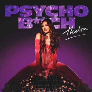 Psycho B**ch - Thalía