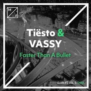 Faster Than A Bullet - Tiësto (Ft. VASSY)