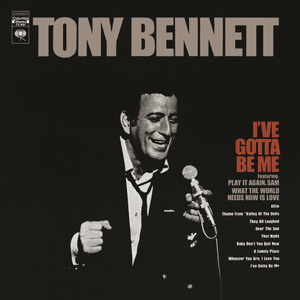 I’ve Gotta Be Me - Tony Bennett