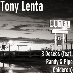 3 Deseos - Tony Lenta (Ft. Pipe Calderón & Randy)