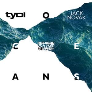 Oceans - TyDi & Jack Novak (Ft. Greyson Chance)