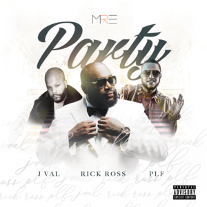 Party - P.L.F. and Rick Ross (Ft. Rick Ross)