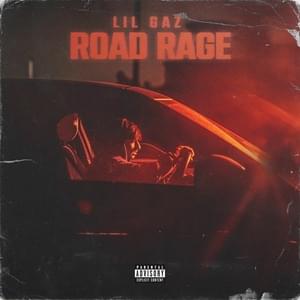 Road Rage - LIL GAZ