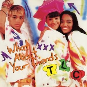 What About Your Friends (Dub Mix) - TLC