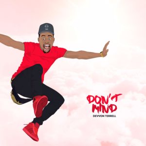 Don’t Mind (Remix) - Devvon Terrell