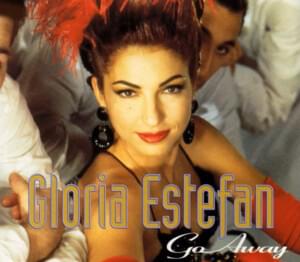 Go Away (Single Remix) - Gloria Estefan