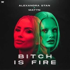 Bitch Is Fire - Alexandra Stan & MATTN