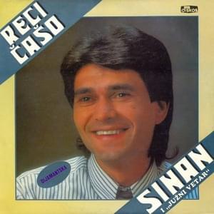 Reci, čašo - Sinan Sakić