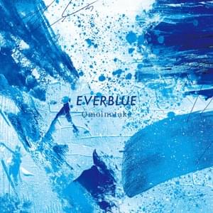 EVERBLUE - Omoinotake