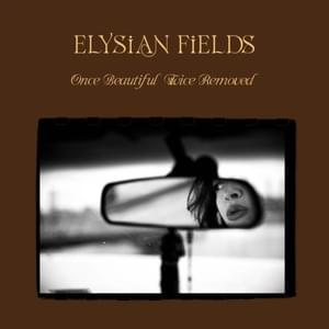 Elegance To Forgetting - Elysian Fields