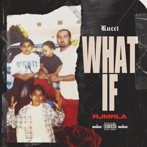 What If? - Rucci & RJmrLA