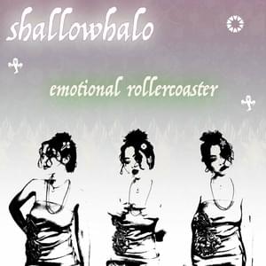 Emotional Rollercoaster - Shallowhalo