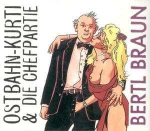 Bertl Braun - Kurt Ostbahn