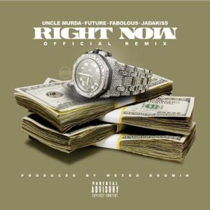 Right Now (Remix) - Uncle Murda (Ft. Fabolous, Future & Jadakiss)