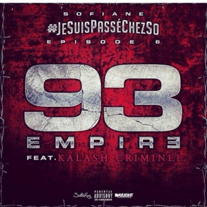 #Jesuispasséchezso : Épisode 6 / 93 Empire - Sofiane (Ft. Kalash Criminel)