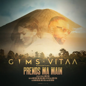 PRENDS MA MAIN - GIMS (Ft. Vitaa)