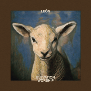 LEÓN (LION) - Elevation Worship