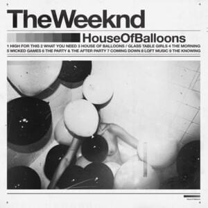 The Weeknd - House of Balloons / Glass Table Girls (Traduction Française) - Lyrxo traductions françaises