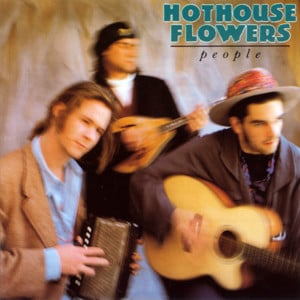 Yes I Was - Hothouse Flowers